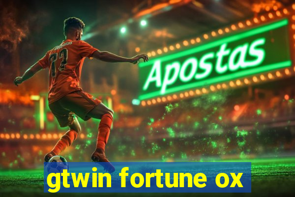 gtwin fortune ox